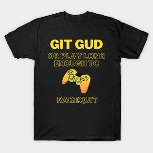 Git Gud Or RageQuit Game Controller T-Shirt